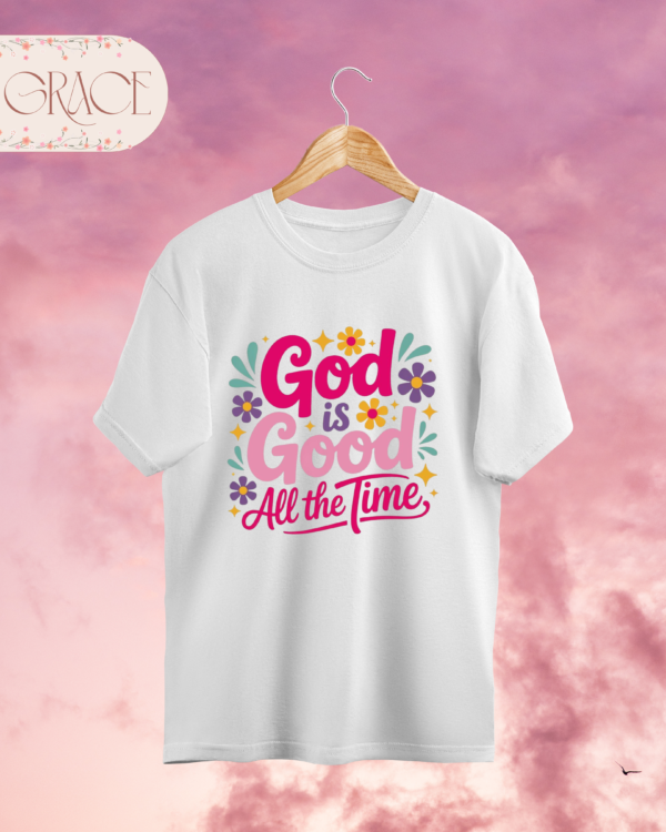 Camiseta Premium «God is Good All the Time» – Estilo Floral Vibrante