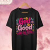 Camiseta Premium «God is Good All the Time» – Estilo Floral Vibrante