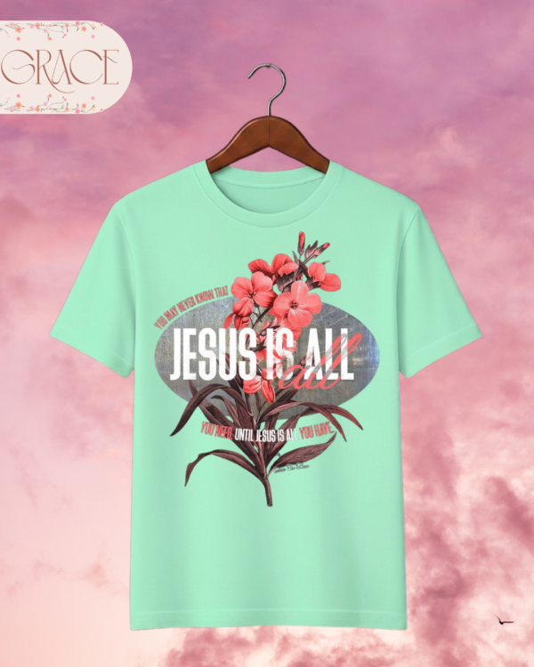 Camiseta de Mujer "Jesus Is All You Need" Botánica – Colección Damas