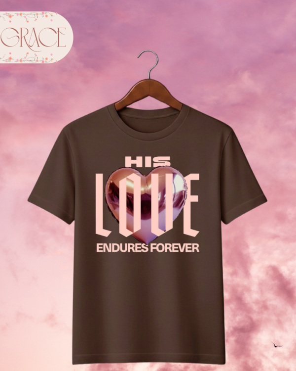 26 Camiseta de Mujer "His Love Endures Forever" (Doble Estampado) – Colección Damas