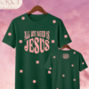3 Camiseta de Mujer "All We Need Is Jesus" (Doble Estampado) – Colección Damas