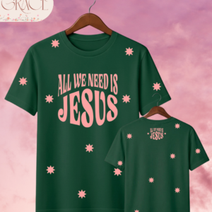 Camiseta de Mujer "All We Need Is Jesus" (Doble Estampado) – Colección Damas