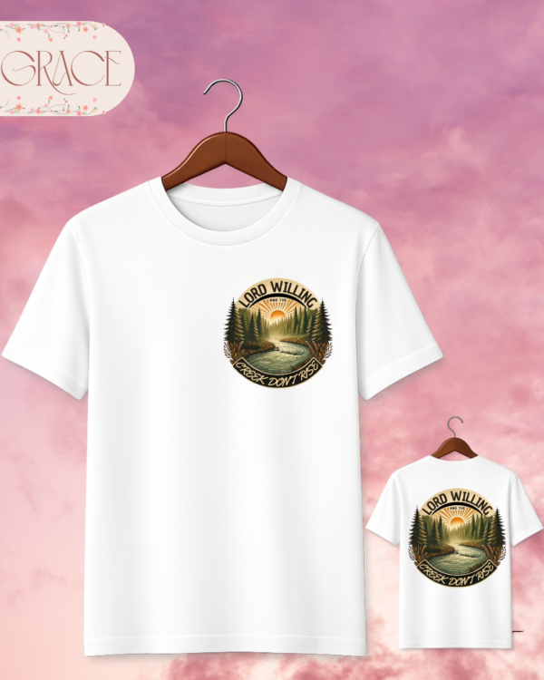 Camiseta "Lord Willing and the Creek Don't Rise" – Southern Heritage Tee