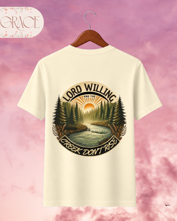 Camiseta "Lord Willing and the Creek Don't Rise" – Southern Heritage Tee