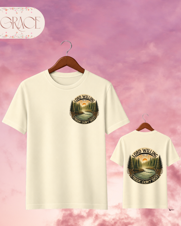 Camiseta "Lord Willing and the Creek Don't Rise" – Southern Heritage Tee