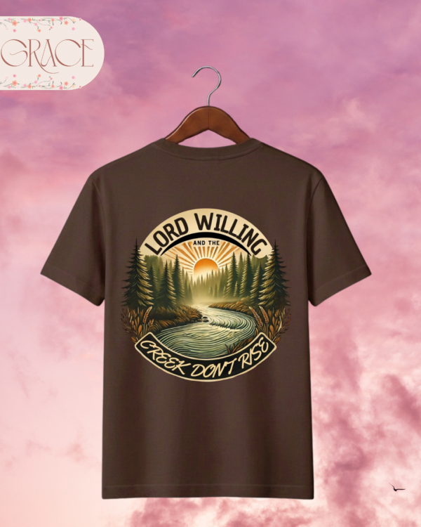 Camiseta "Lord Willing and the Creek Don't Rise" – Southern Heritage Tee