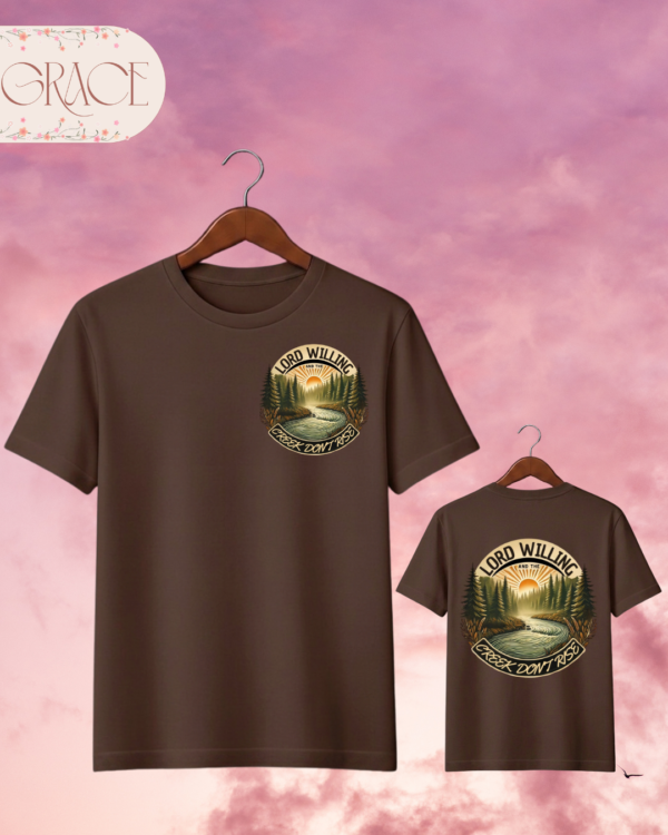 Camiseta "Lord Willing and the Creek Don't Rise" – Southern Heritage Tee