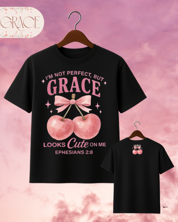 60 Camiseta de Mujer "I'm Not Perfect, But Grace Looks Cute on Me" (Doble Estampado) – Colección Damas