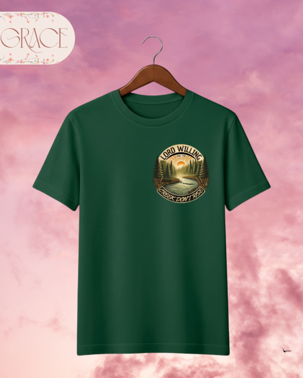 Camiseta "Lord Willing and the Creek Don't Rise" – Southern Heritage Tee