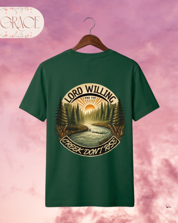 Camiseta "Lord Willing and the Creek Don't Rise" – Southern Heritage Tee