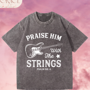 Franela Acid Washed Cristiana - Colección Praise Him With The Strings Guitarra (Premium)