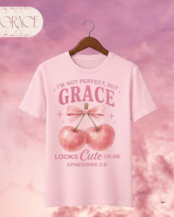 75 Camiseta de Mujer "I'm Not Perfect, But Grace Looks Cute on Me" (Doble Estampado) – Colección Damas